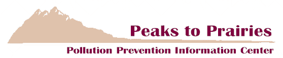 Peaks to Prairies Pollution Prevention Information Center